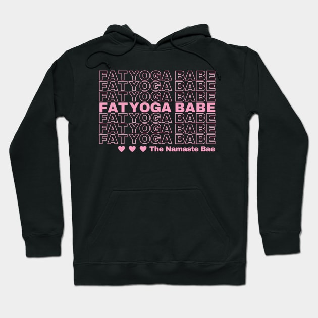 Fat Yoga Babe Hoodie by The Namaste Bae